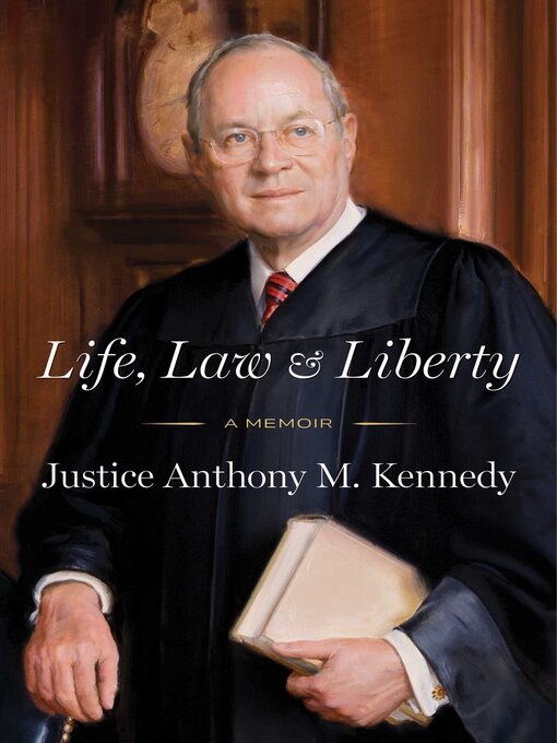 Title details for Life, Law & Liberty by Anthony Kennedy - Available